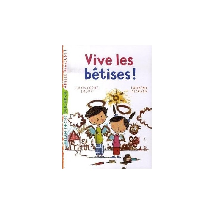 Vive les bêtises ! - Christophe Loupy, Laurent Richard
